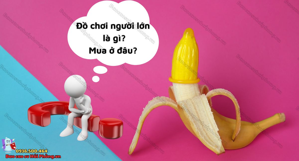 Đồ chơi người lớn là gì?