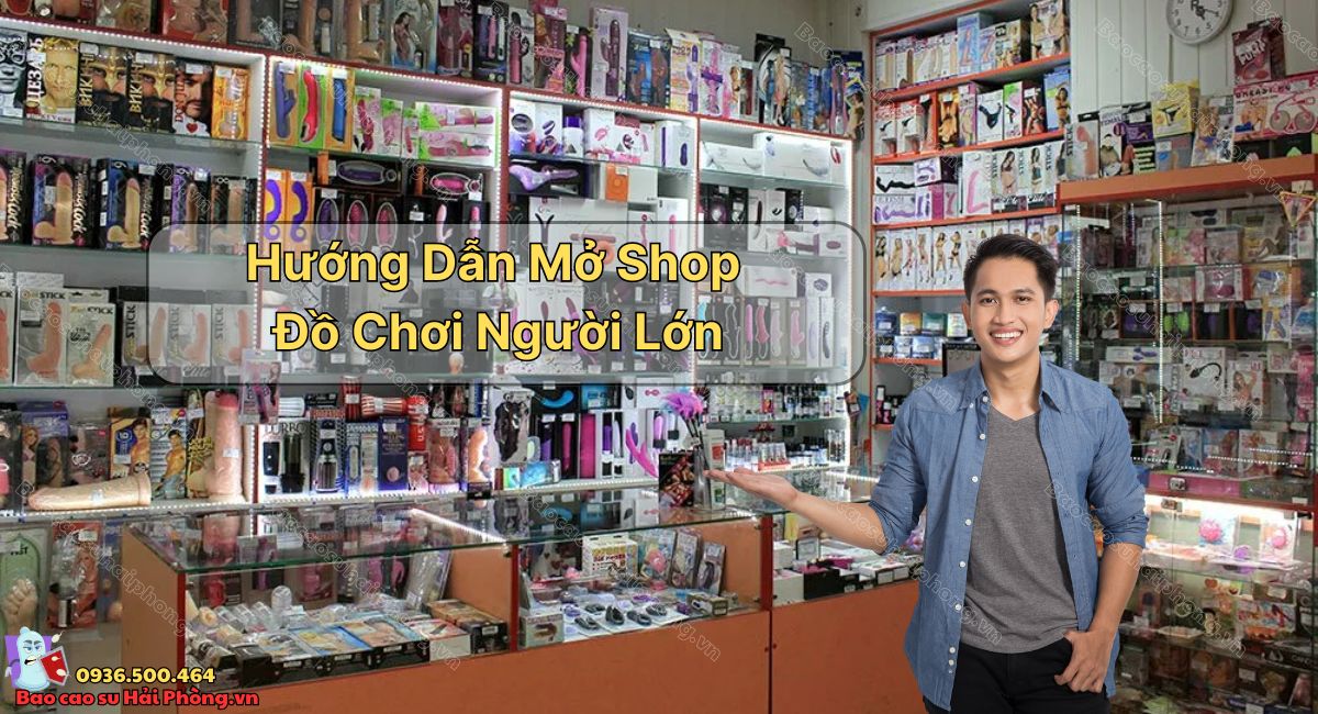 Mở shop đồ chơi người lớn