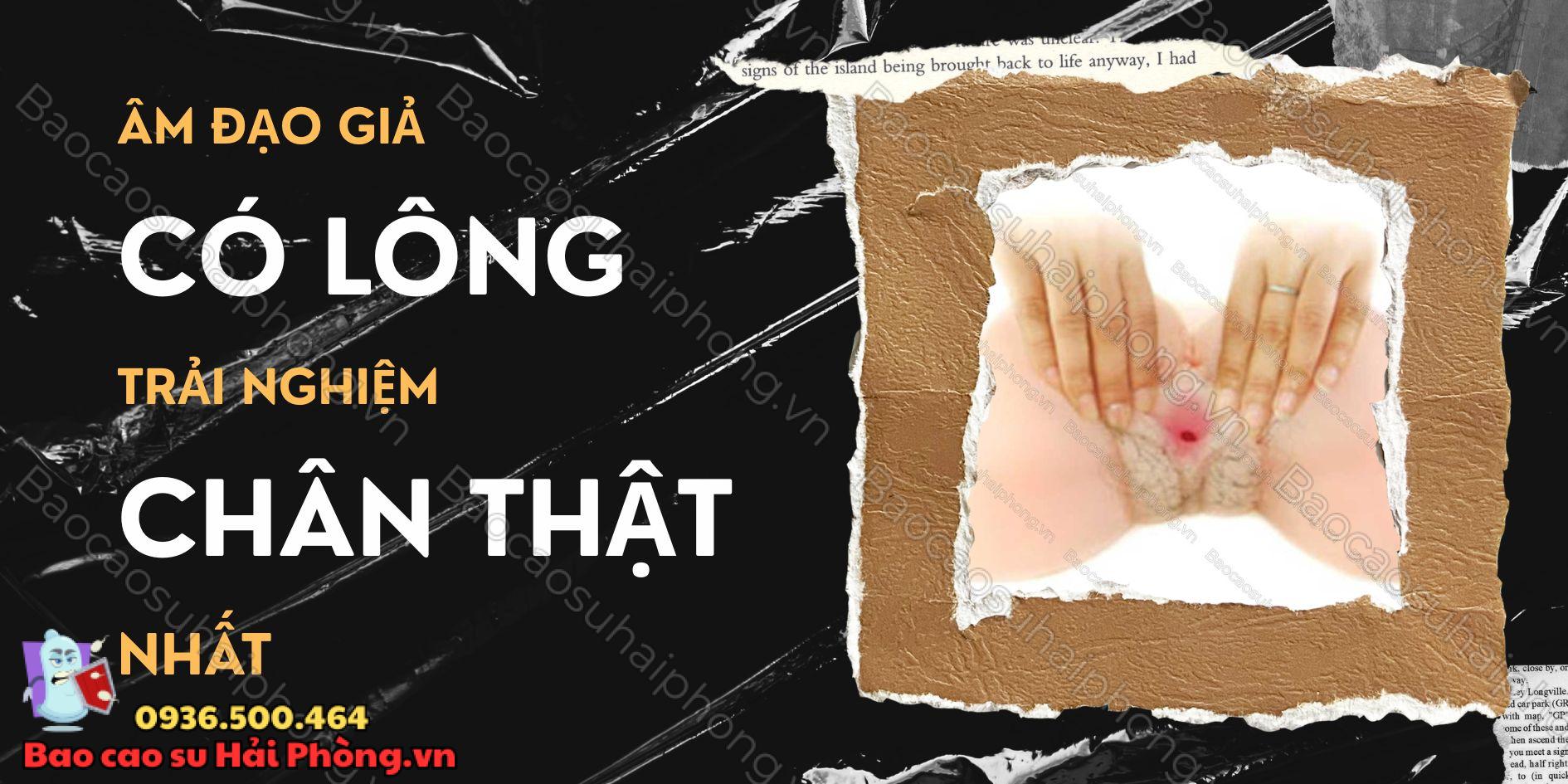 Âm Đạo Giả Có Lông Trải Nghiệm Chân Thật Nhất