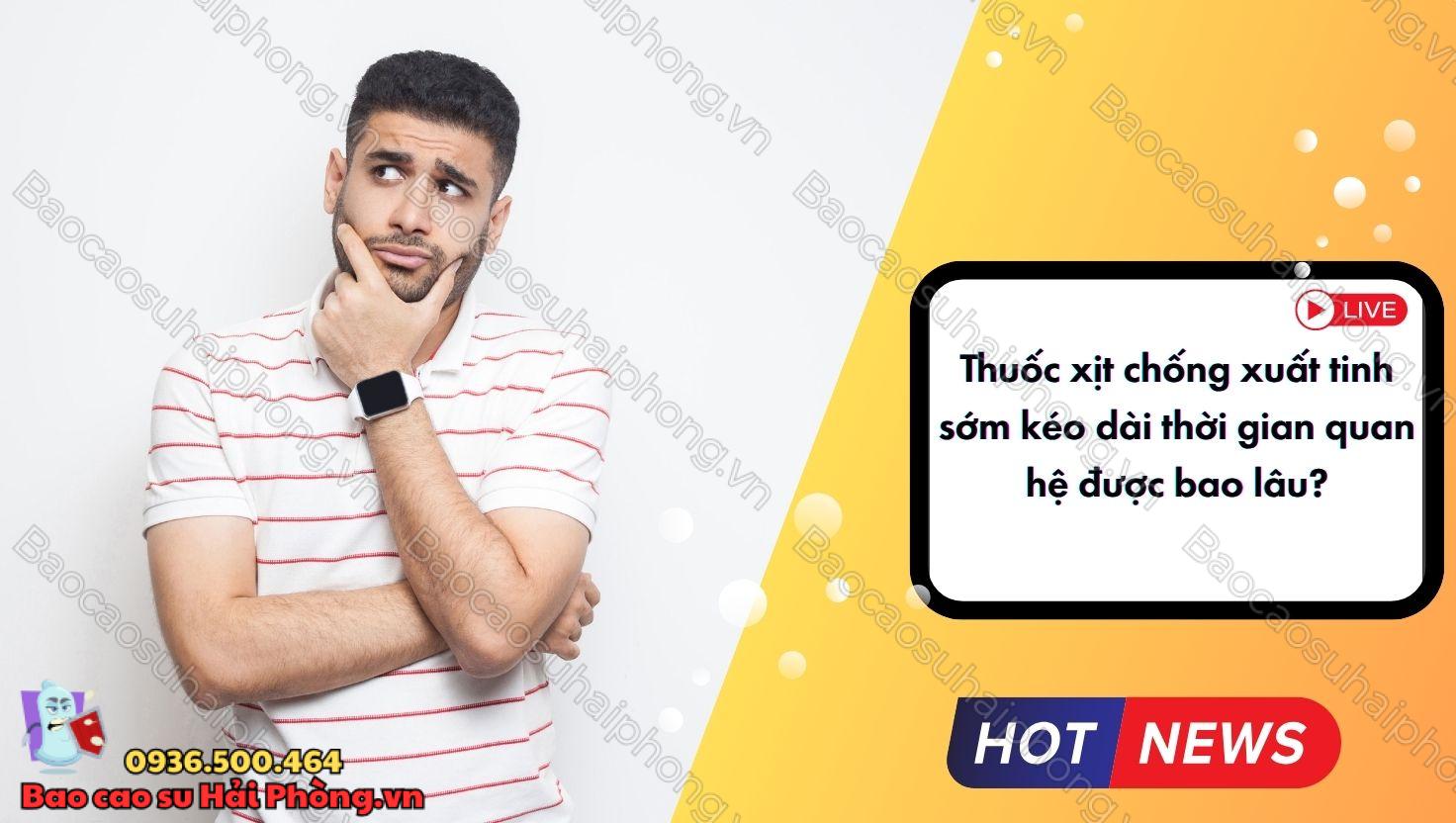 Thuốc xịt chống xuất tinh sớm kéo dài thời gian quan hệ được bao nhiêu lâu