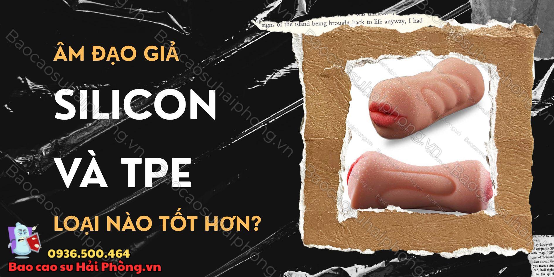 Âm đạo giả Silicon và TPE loại nào tốt hơn