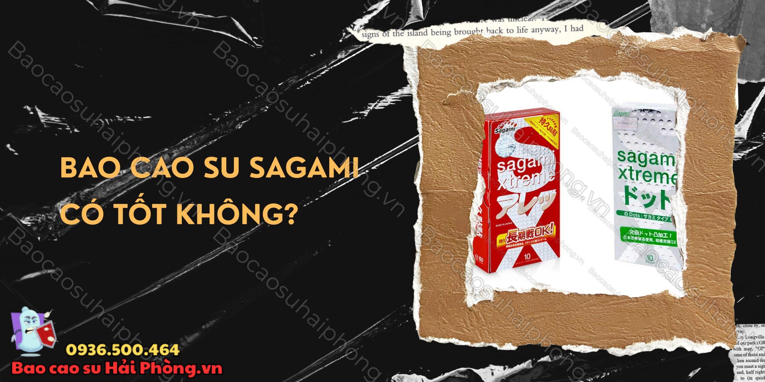 Bao cao su Sagami có tốt không