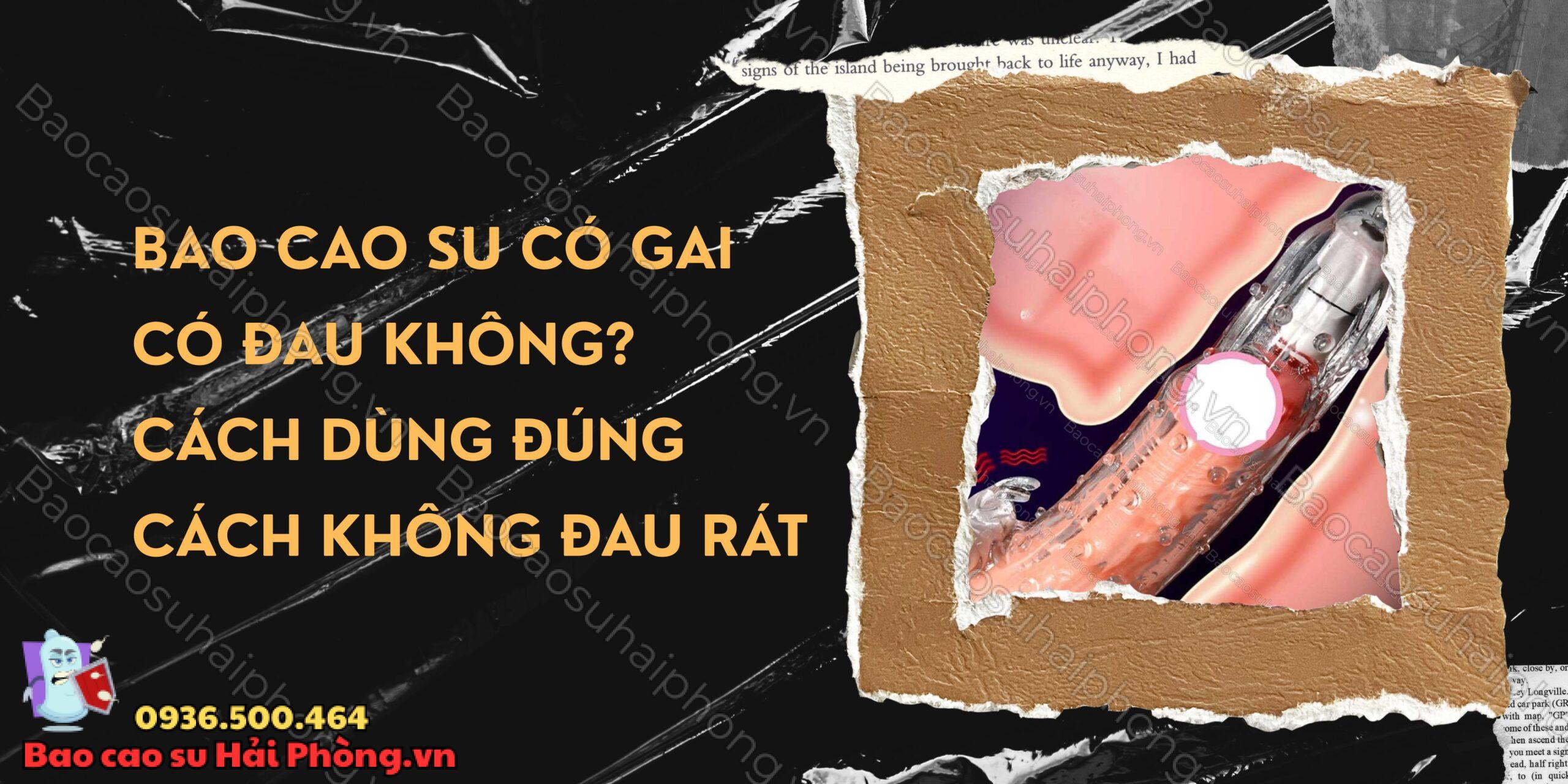 Bao cao su có gai có đau không