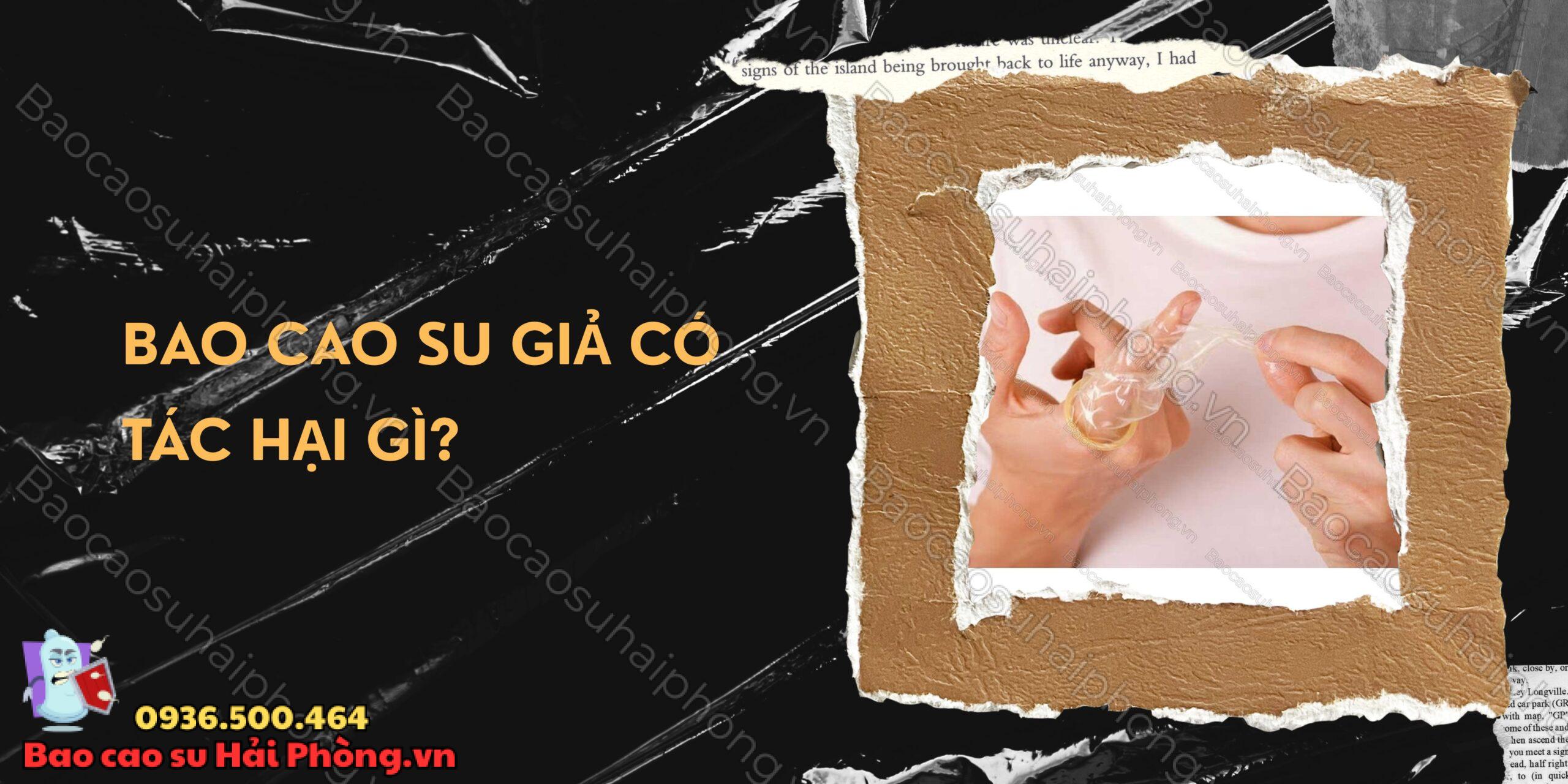 Bao cao su giả có tác hại gì