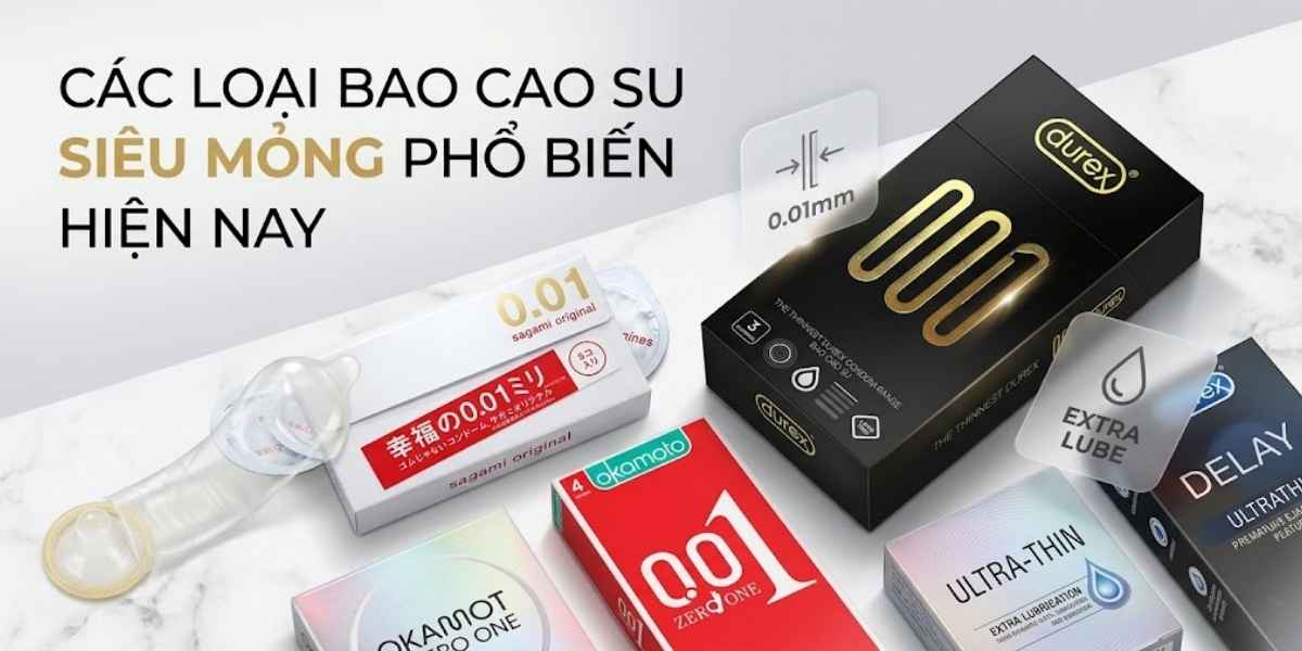 Bao cao su siêu mỏng phổ biến hiện nay