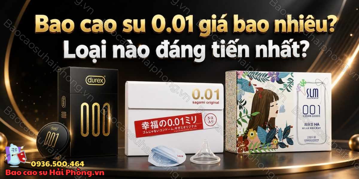 Bao cao su 0.01 giá bao nhiêu? Loại nào đáng tiền nhất?