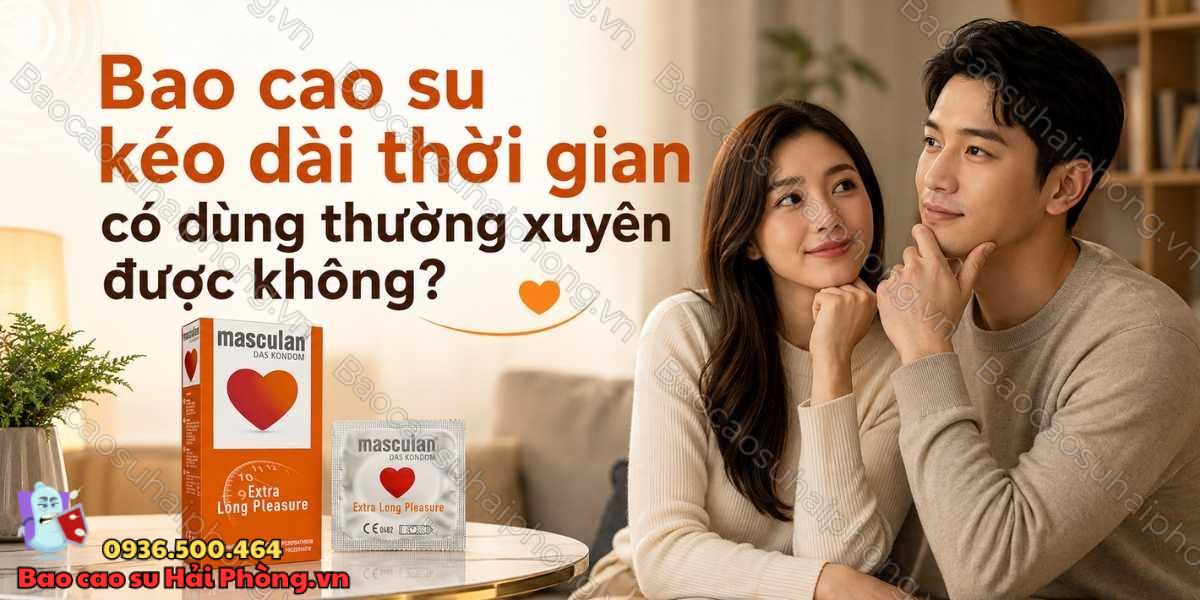 Bao cao su kéo dài thời gian có dùng thường xuyên được không?
