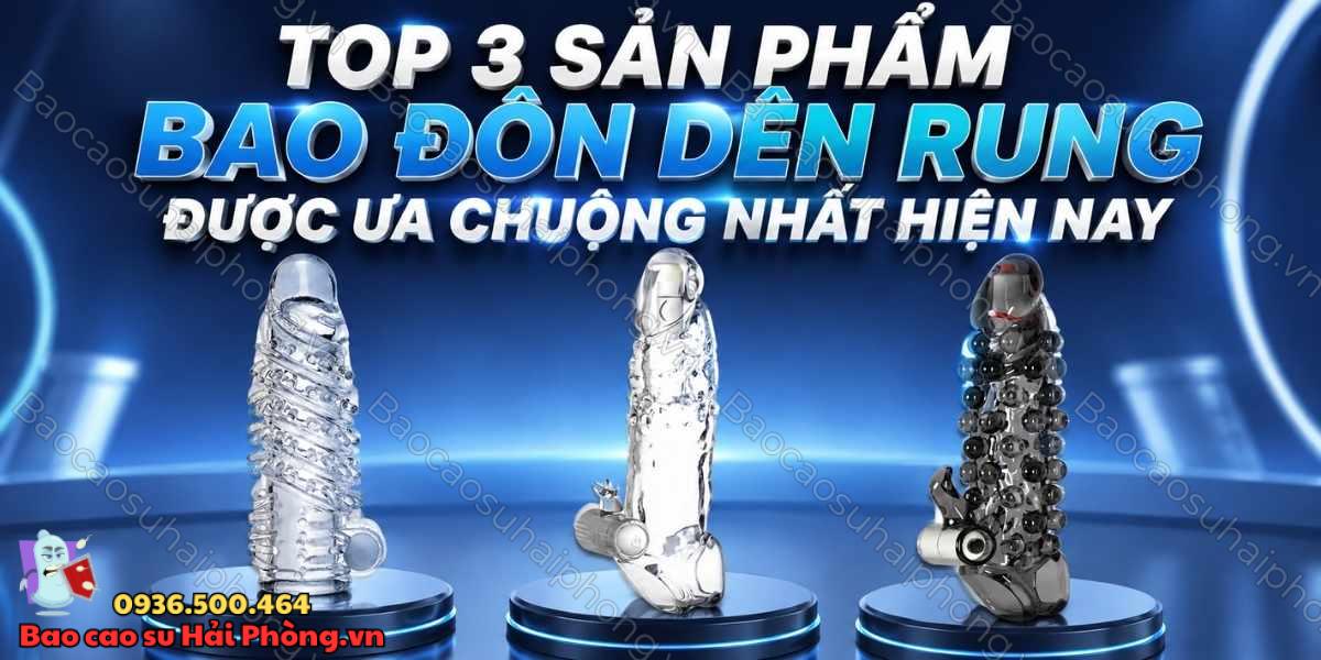 Top 3 sản phẩm bao đôn dên rung được ưa chuộng nhất hiện nay