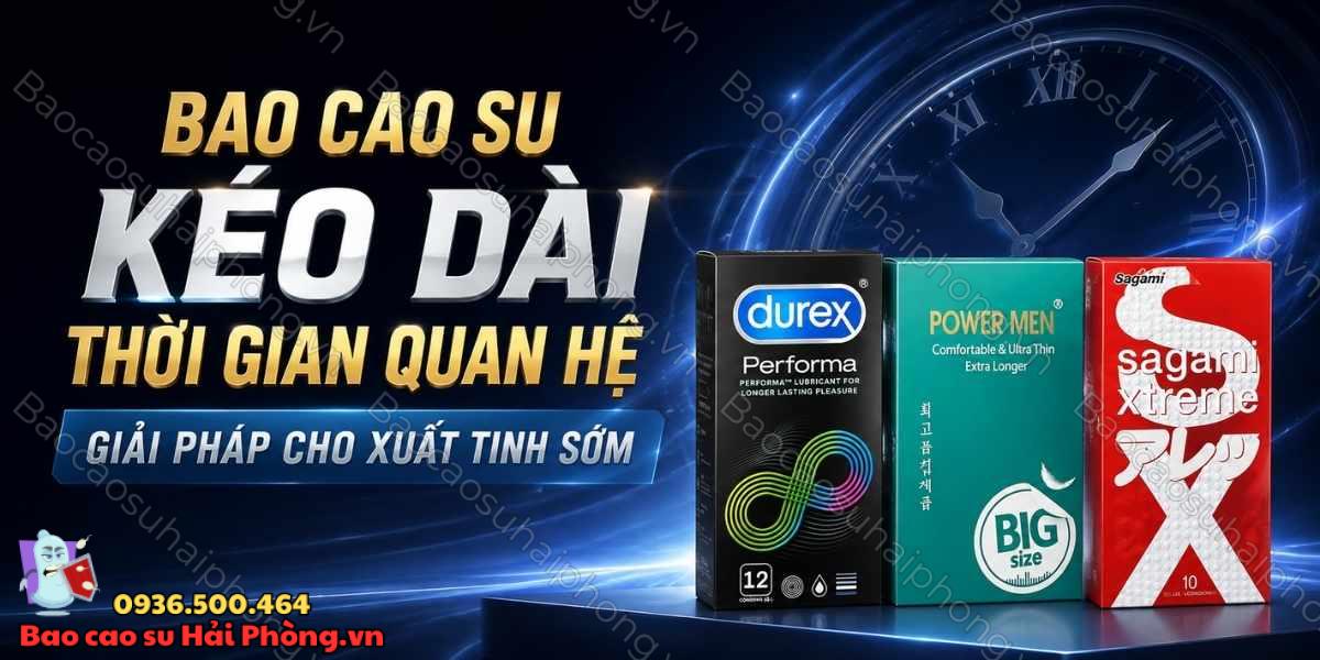 Bao cao su gân gai kéo dài thời gian - Giải pháp cho xuất tinh sớm