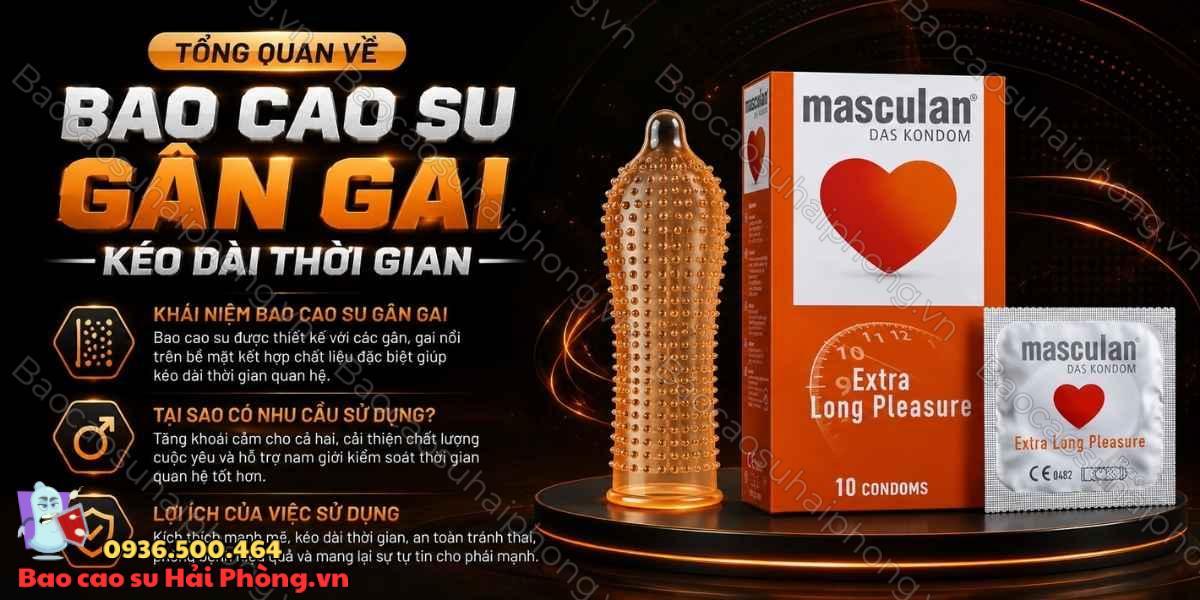 Bao cao su gân gai kéo dài thời gian có đặc điểm gì?