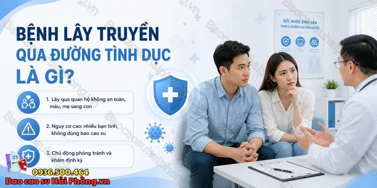 Các bệnh lây truyền qua đường tình dục và cách bảo vệ bản thân