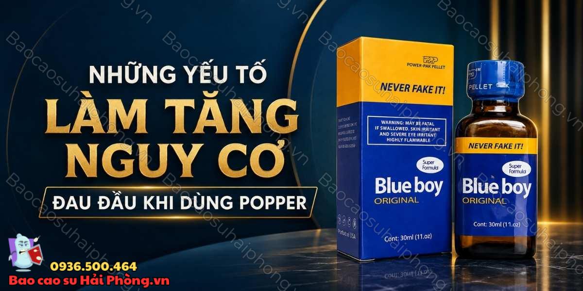 Vì sao sử dụng Popper bị đau đầu? Nguyên nhân và giải pháp