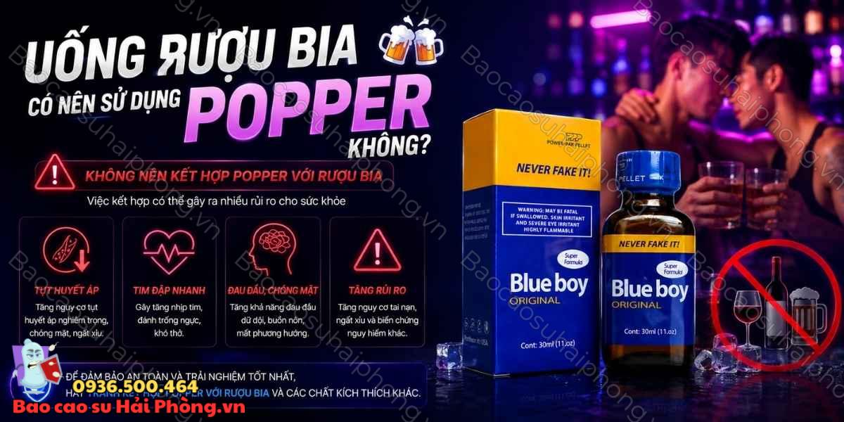 Uống rượu bia có nên sử dụng popper không?