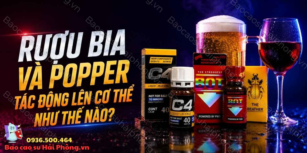 Uống rượu bia có nên sử dụng popper không?