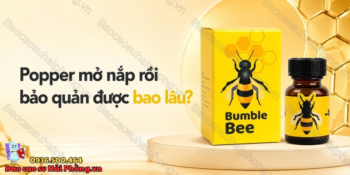 Popper mở nắp rồi bảo quản được bao lâu?