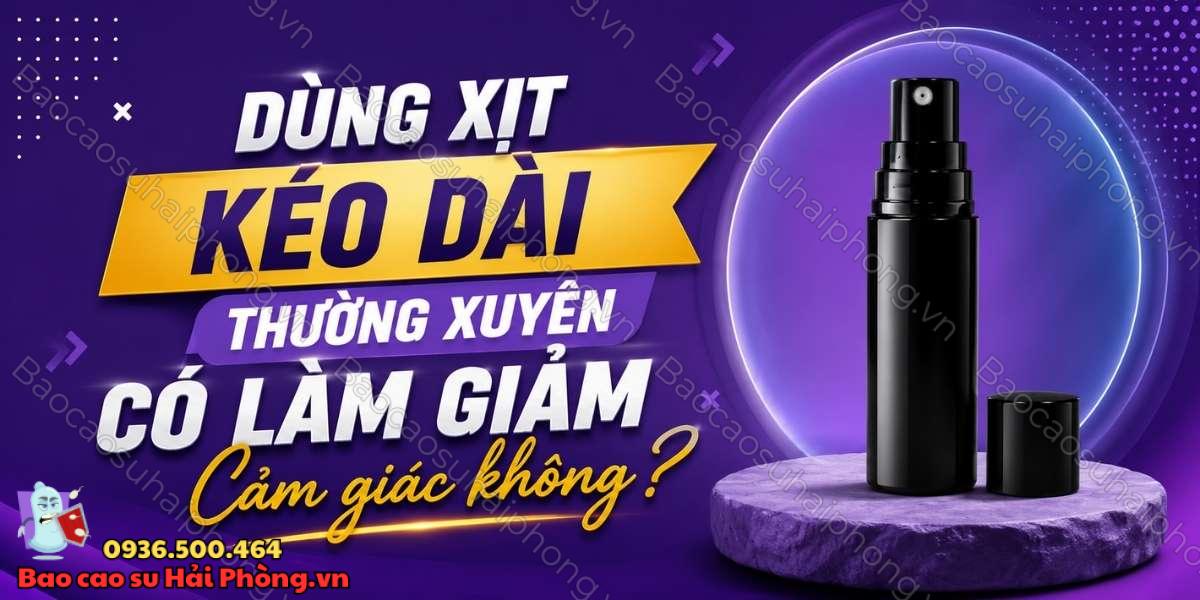 Dùng xịt kéo dài thường xuyên có làm giảm cảm giác không?