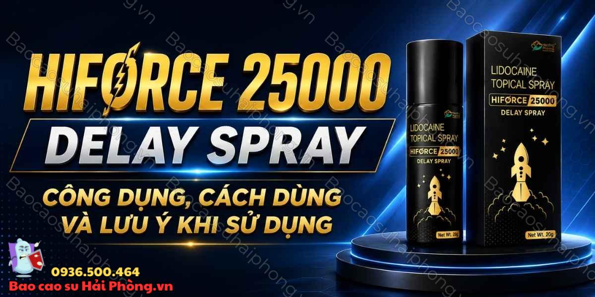 Hiforce 25000 Delay Spray - Công dụng, cách dùng và lưu ý