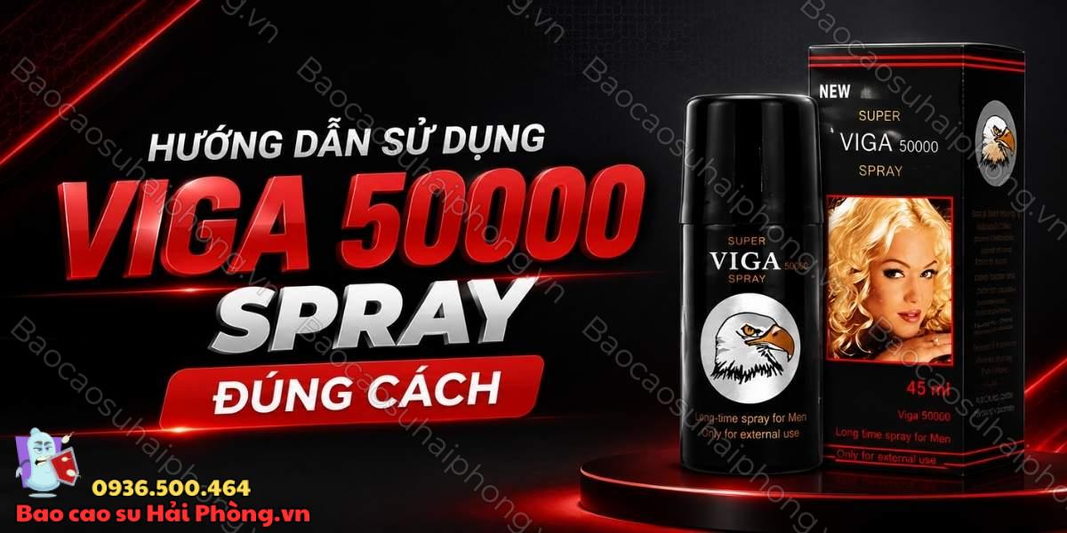 Hướng dẫn sử dụng Viga 50000 Spray đúng cách