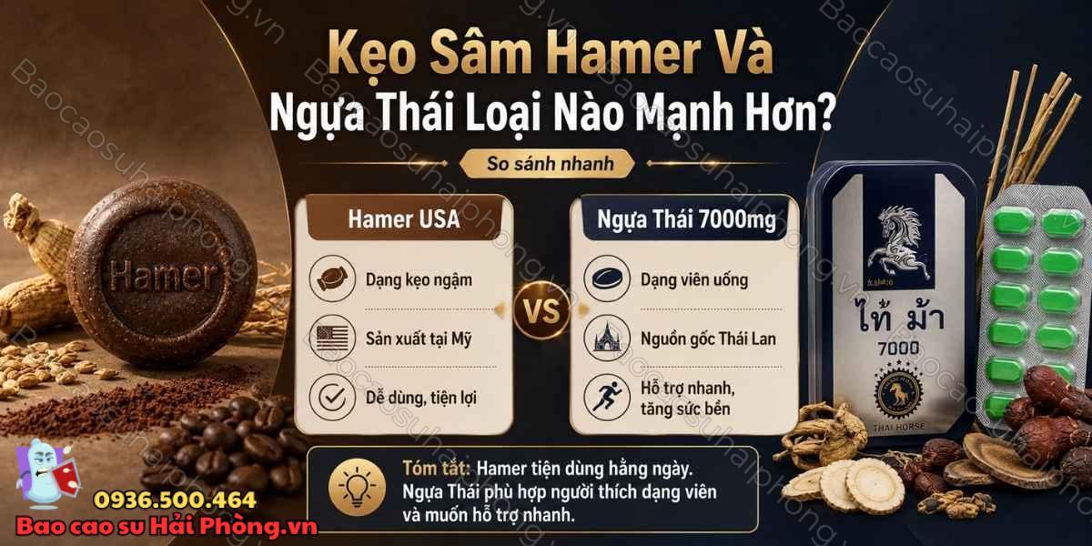 Kẹo sâm Hamer và Ngựa Thái loại nào mạnh hơn?