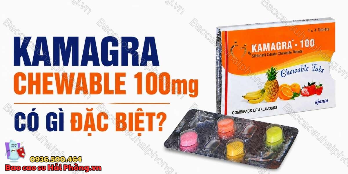 Kamagra Chewable 100mg Có Gì Đặc Biệt?