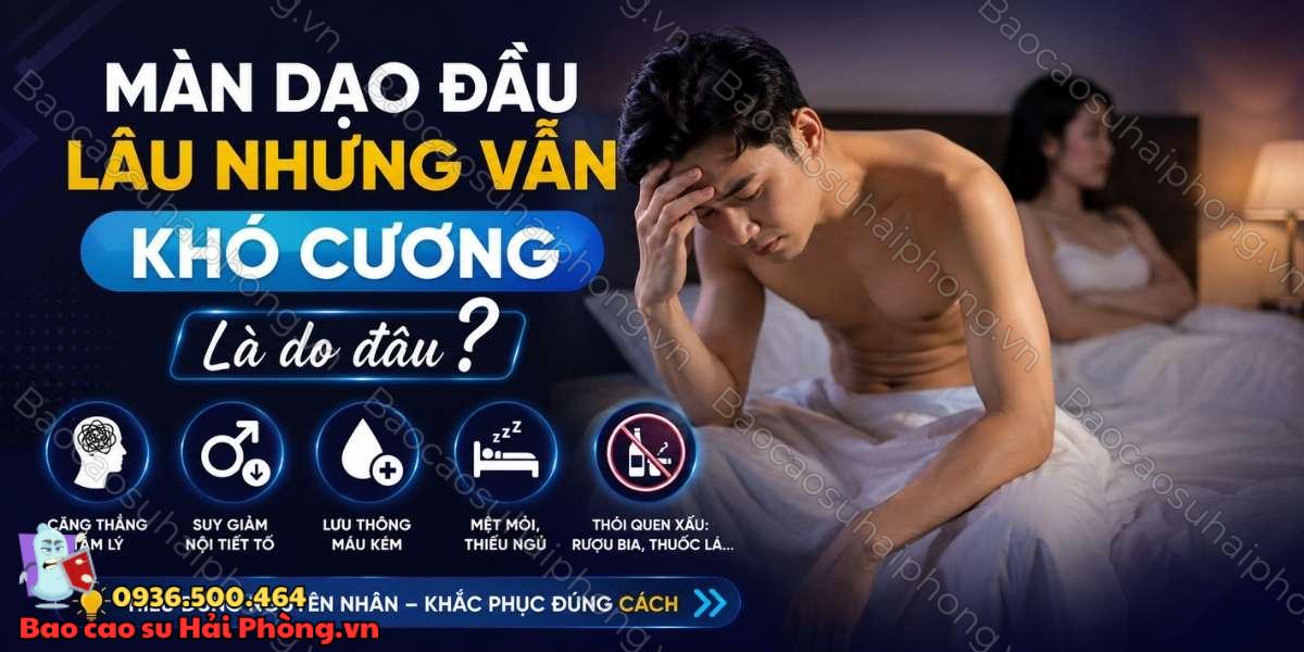 Màn dạo đầu lâu nhưng vẫn khó cương là do đâu?