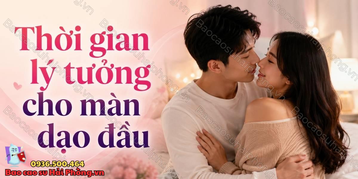 Màn dạo đầu nên kéo dài bao lâu là hợp lý?