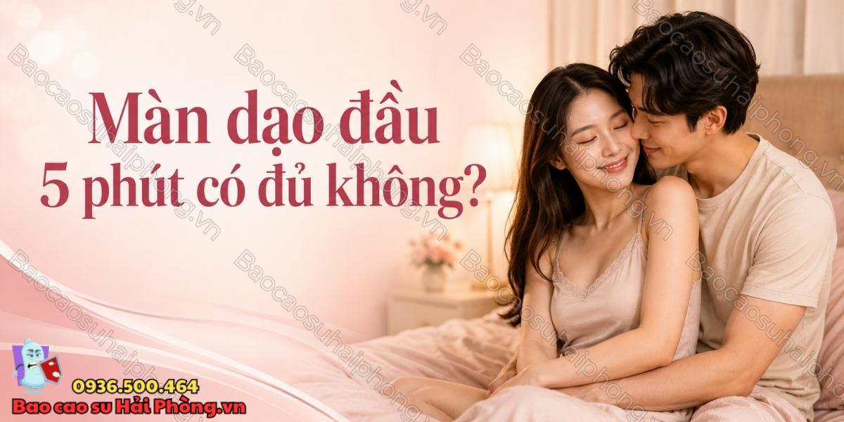 Màn dạo đầu 5 phút có đủ không? Bao nhiêu lâu thì đủ?
