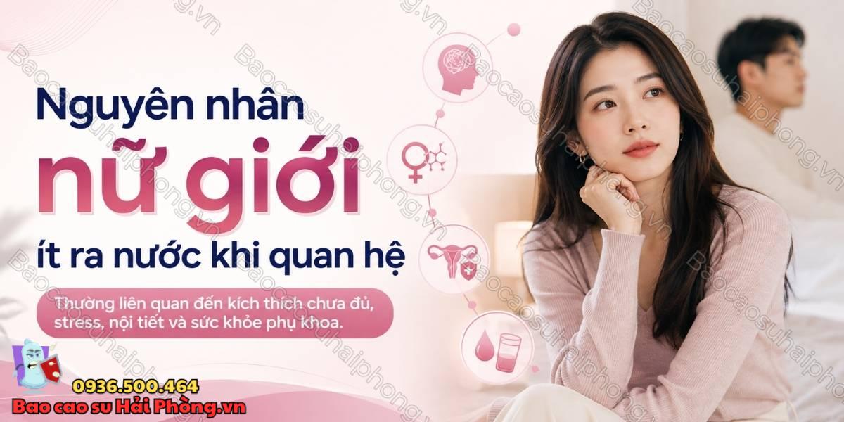 Nguyên nhân khiến nữ giới ít ra nước khi quan hệ