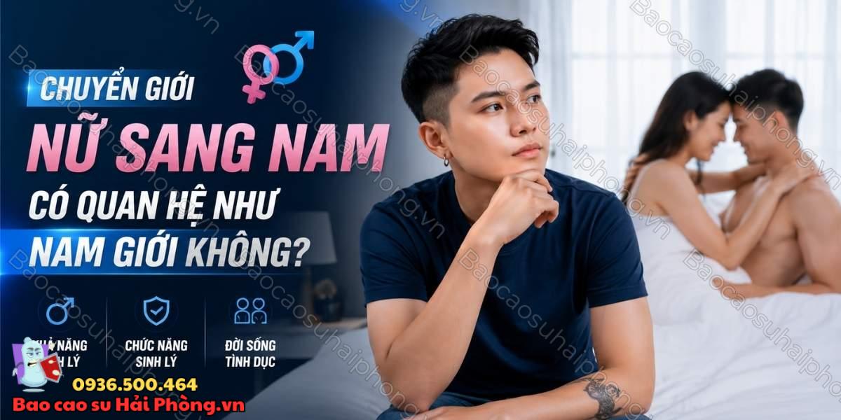 Chuyển giới nữ sang nam có quan hệ như nam giới không?