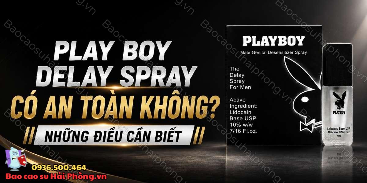 Play Boy Delay Spray có an toàn không? - Những điều cần biết