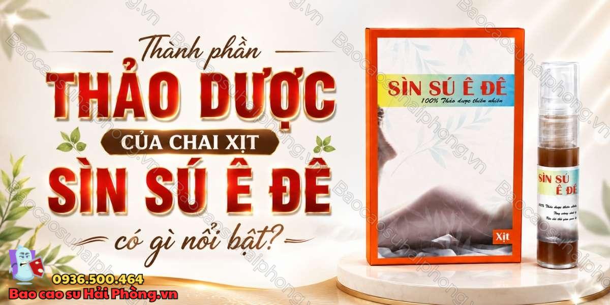 Thành phần thảo dược của Chai Xịt Sìn Sú Ê Đê có gì nổi bật?