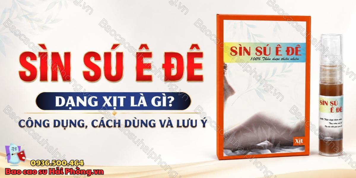 Sìn Sú Ê Đê dạng xịt là gì? Công dụng, cách dùng và lưu ý