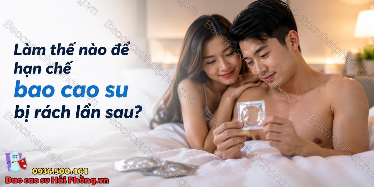 Rách bao cao su khi quan hệ phải làm sao?