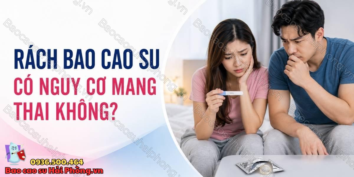 Rách bao cao su khi quan hệ phải làm sao?