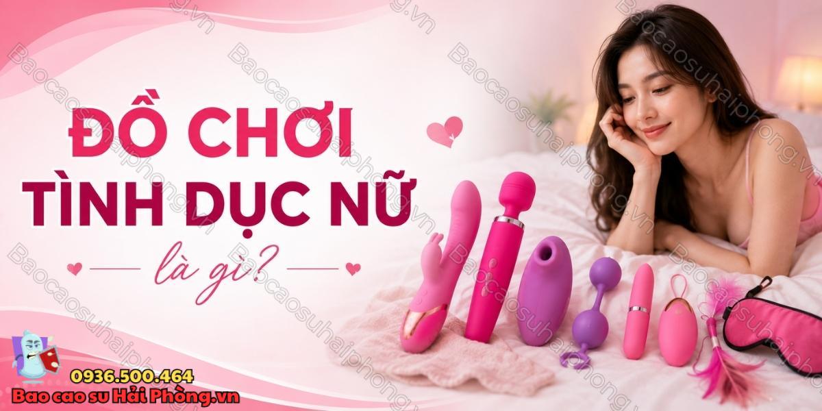 Nữ giới dùng đồ chơi tình dục thường xuyên có sao không?