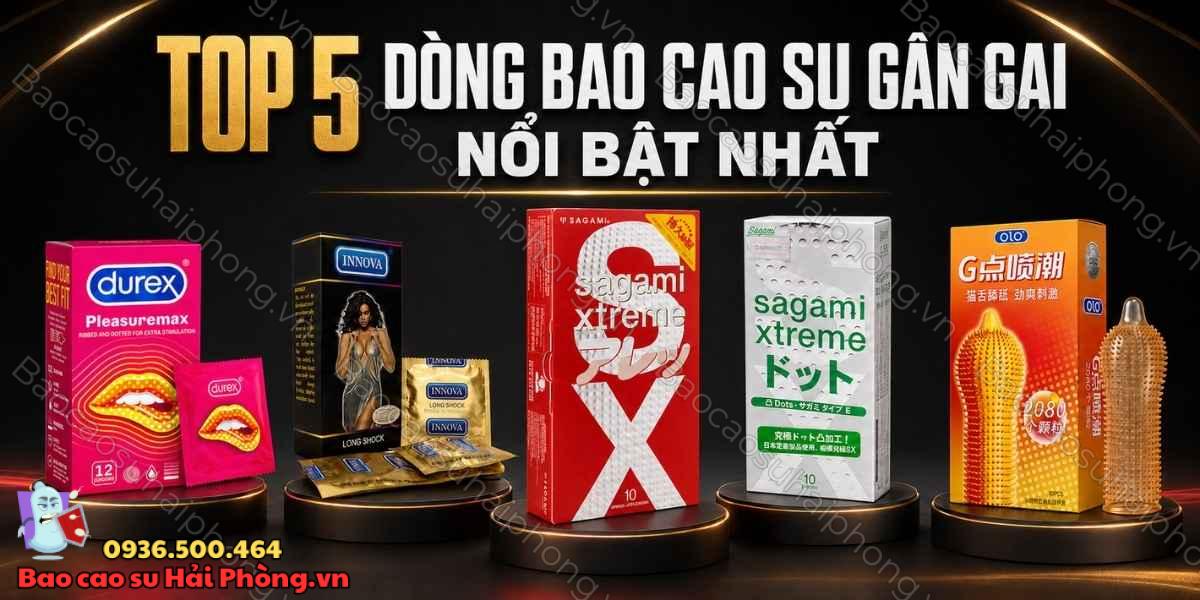 Bao cao su gân gai là gì? - Top 5 dòng nổi bật nhất.