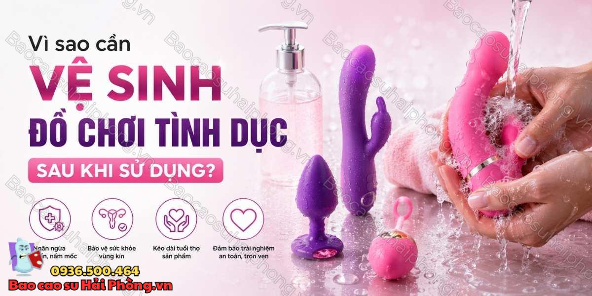 Cách vệ sinh đồ chơi tình dục sau khi sử dụng