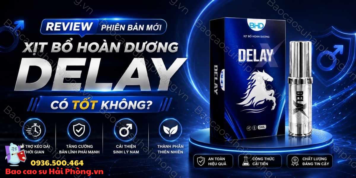Review xịt bổ hoàn dương Delay - Phiên bản mới có tốt không?