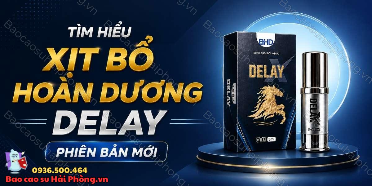 Xịt Bổ Hoàn Dương Delay Phiên Bản Mới giá bao nhiêu? Mới nhất