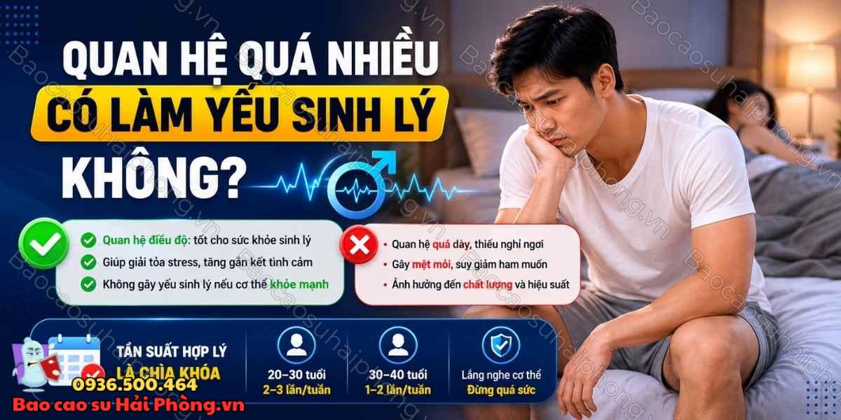 Quan hệ quá nhiều có làm yếu sinh lý không?