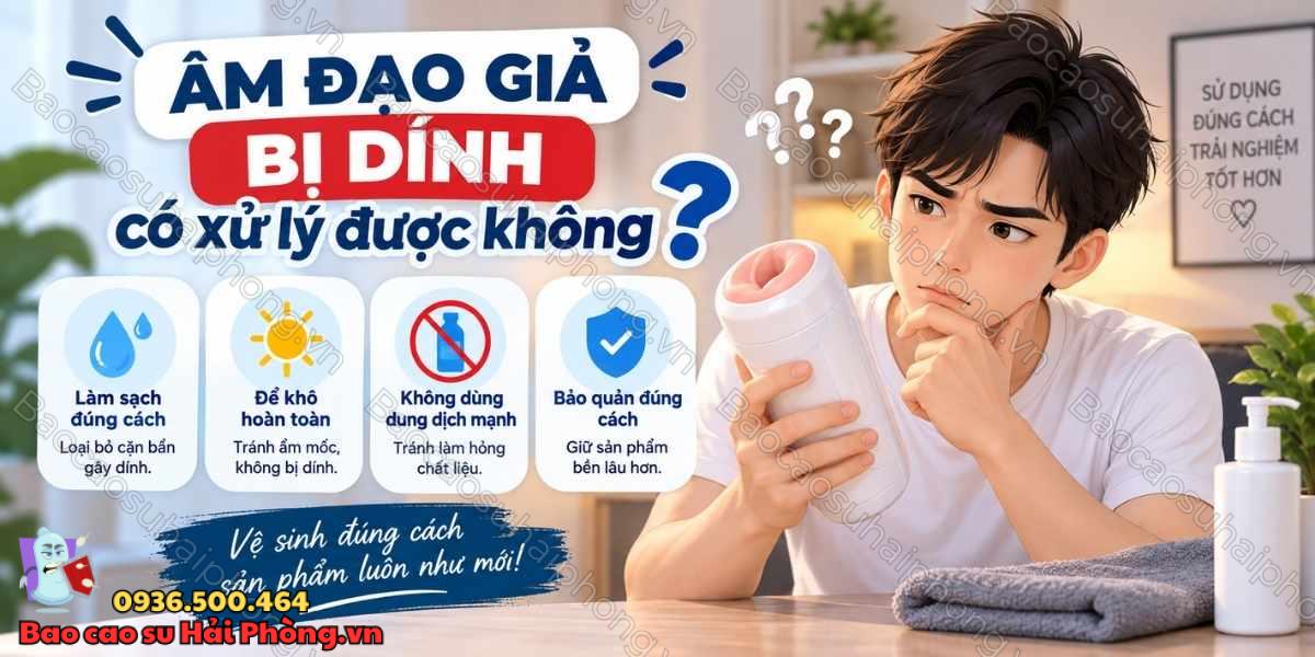 Tại sao âm đạo giả bị dính sau một thời gian sử dụng?
