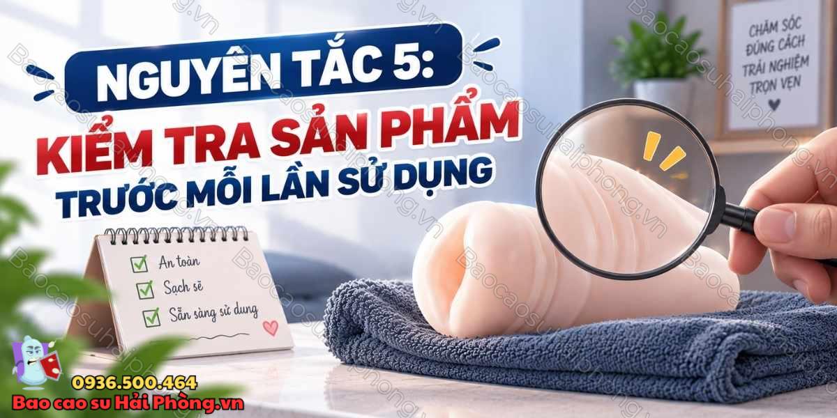 5 nguyên tắc giúp kéo dài tuổi thọ âm đạo giả khi bảo quản