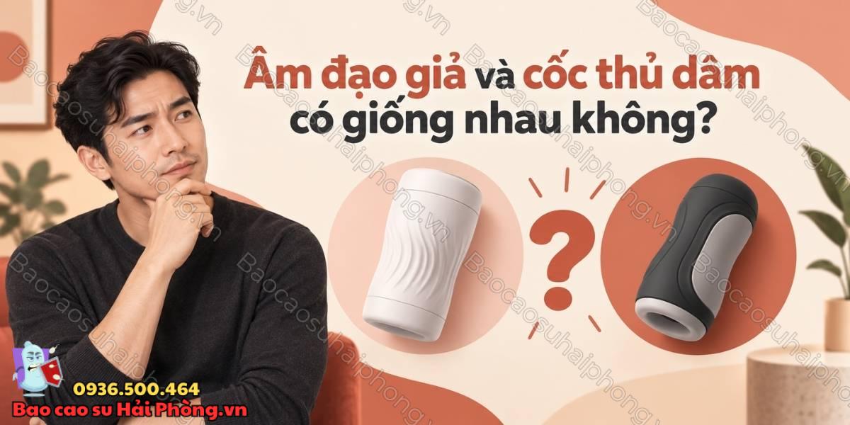Âm đạo giả và cốc thủ dâm có giống nhau không?