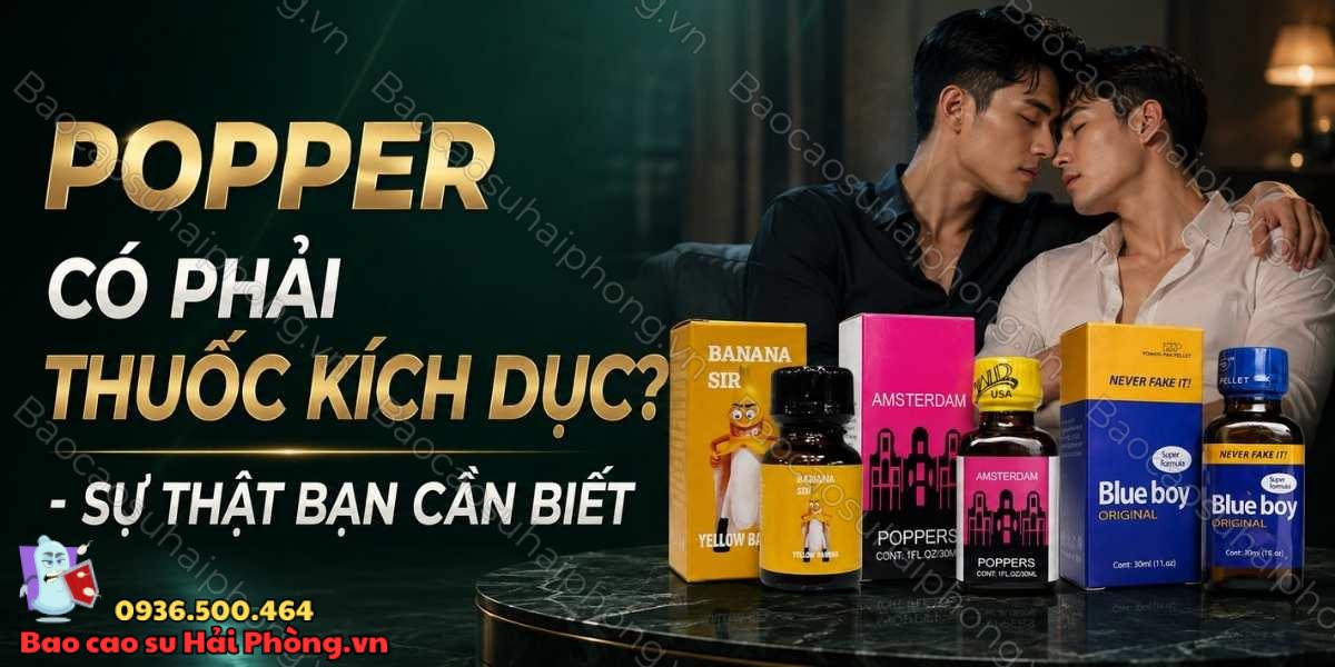 Popper có phải thuốc kích dục? - Sự thật bạn cần biết