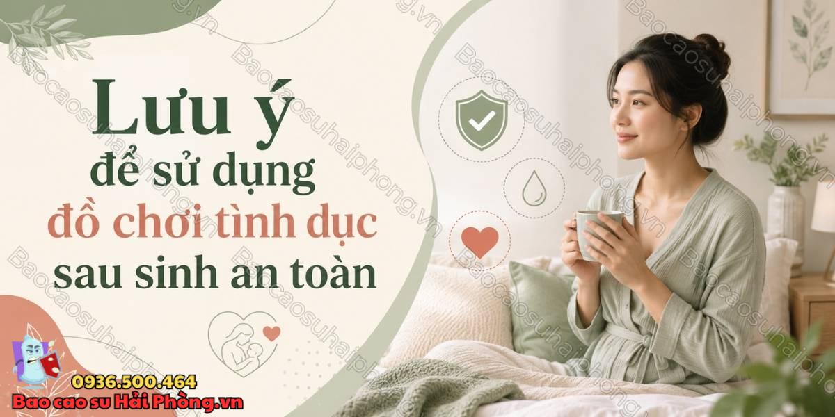 Dùng đồ chơi tình dục sau sinh có an toàn không?