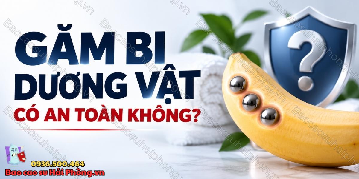Găm bi dương vật có an toàn không?