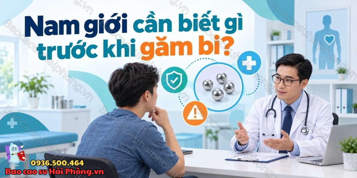 Găm bi dương vật là gì - Nam giới cần biết gì trước khi thực hiện