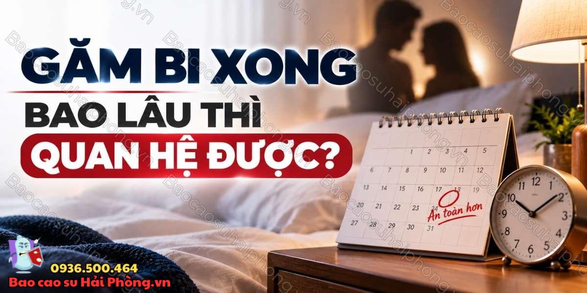 Găm bi xong bao lâu thì quan hệ được?