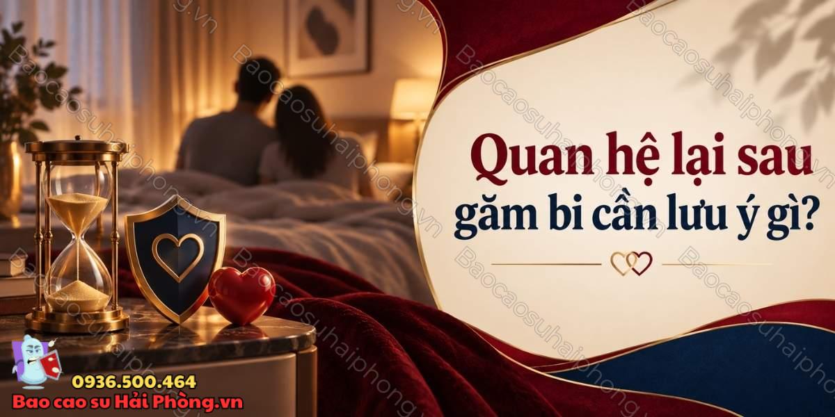 Găm bi xong bao lâu thì quan hệ được?