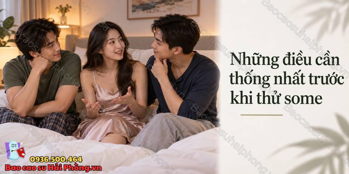 Làm sao nói chuyện với người yêu về mong muốn thử some